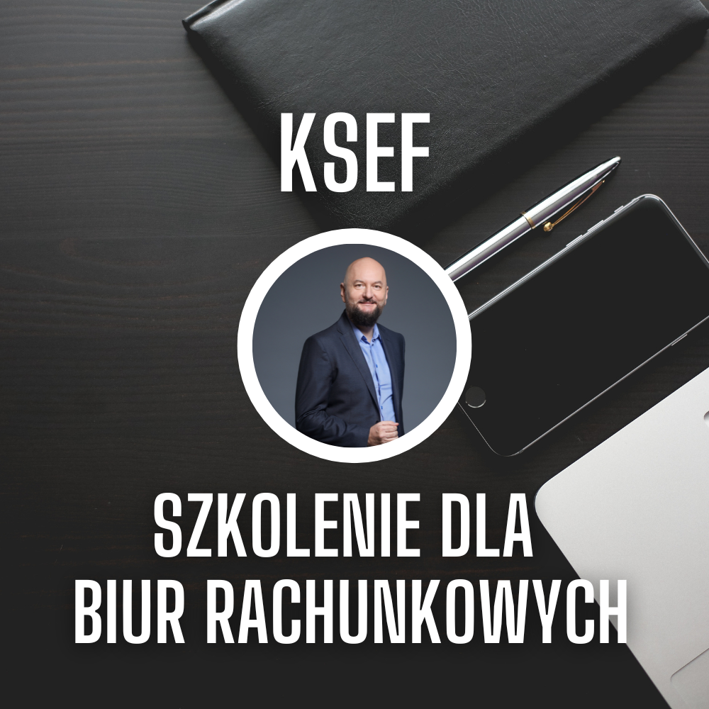 KSeF – szkolenie dla Biur Rachunkowych, edycja 2025