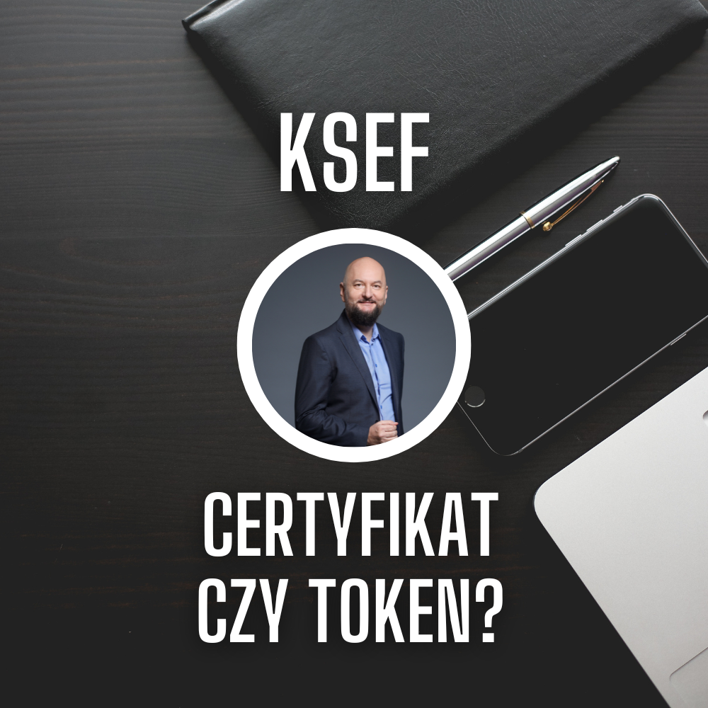 KSeF – token czy certyfikat?